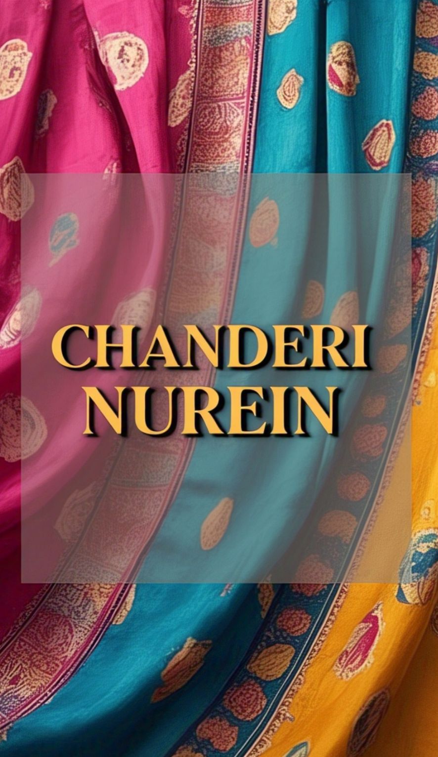 CHANDERI NUREIN